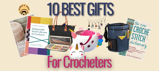 10 BEST Gifts for a Crocheter