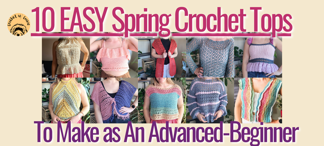 10 EASY Spring Crochet Tops to Make as An Advanced-Beginner