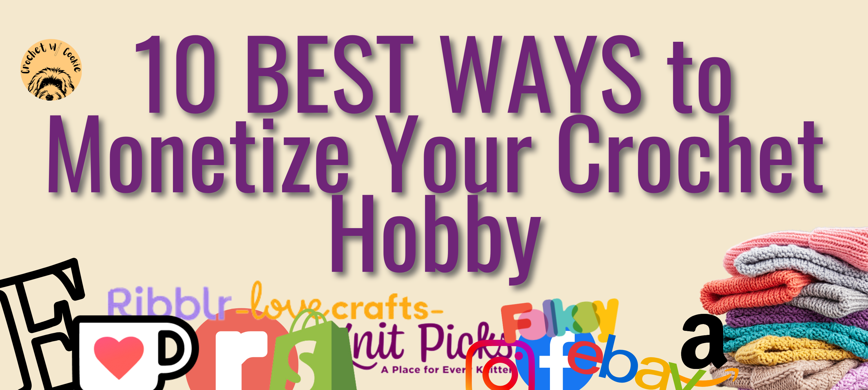 10 BEST Ways to Monetize your crochet hobby, make money with crochet, crochet business